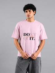 Don't Quit | Unisex Oversized T-Shirt | 100% Cotton